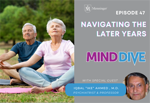 Menninger Clinic | How to Successfully Navigate the Later Years