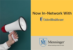 Menninger Clinic | The Menninger Clinic Joins UnitedHealthcare/Optum's Provider Network